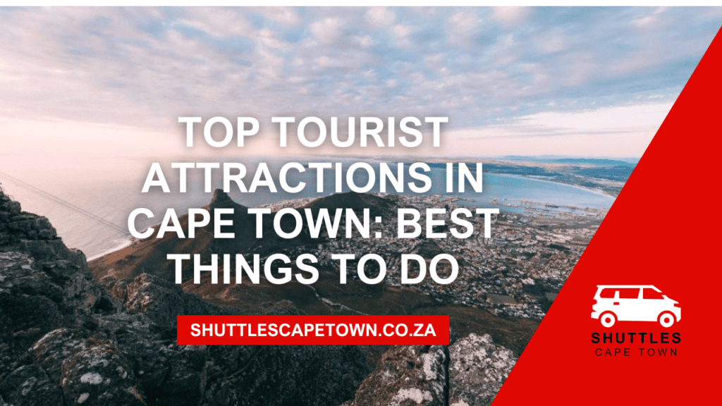 Top Attractions in Cape Town: Best Things to Do